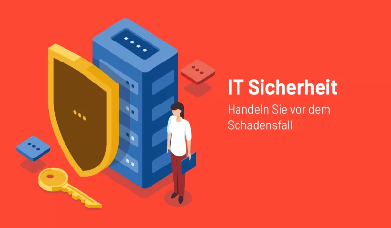 Handeln Sie vor dem Schadenfall und sichern Sie jetzt Ihr IT-Netzwerk